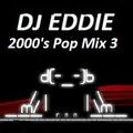 Dj Eddie 2000's Pop Mix 3