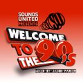 WELCOME TO THE 90s (2016 MEGA MIX) - presented by SOUNDS UNITED / mixed by JASON PARKER