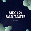 MIX 121 - Bad Taste