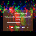 @IAmDJVoodoo pres. The Jennifer Lopez Tribute Mix (2022-07-21)