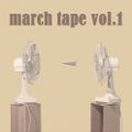 March Tape vol.1