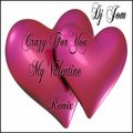 Crazy for You ft. My Valentine Exclusive Remix