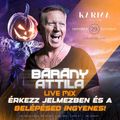 Bárány Attila - Live Mix @ Karma Event Club - Nyiregyháza - 2022.10.29.