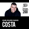 Club Killers Radio #200 - Costa