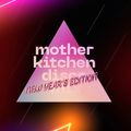 MOTHER KITCHEN DISCO: NEW YEAR'S EDITION