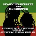 381-SKANKING SWEETER-MC TROOPER-FRI 9TH JUNE 2023