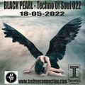 BLACK PEARL - Techno Of Soul 022 - Techno Connection 18-05-2022