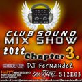 Club Sound Mix Show - 2022 Chapter 3. mixed by Dj FerNaNdeZ