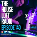 The House Loft Radio With Colin Jay - Episode #140