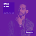 Guest Mix 289 - BASS MAYA [09-01-2019]