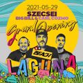 2021.05.29. - GRAND OPENING - Laguna Beach Club, Csongrád - Saturday