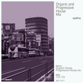 Organic and Progressive House Mix 2