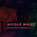 Consumerism: Purchase 1 by Nicolé Mhist (Continuous Mix)