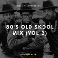 80's Old Skool Mix (vol 2) 