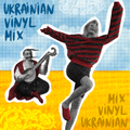 Ukrainian Vinyl Mix