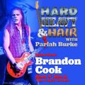 226 – Brandon Cook Interview – The Hard, Heavy & Hair Show with Pariah Burke