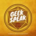 Geek Speak- April 25th 2019