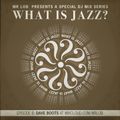 What Is Jazz? Vol.6 with Dave Boots