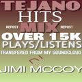 TEJANO HITS MIX DJ JIMI MCCOY !