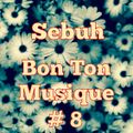 Sebuh - Bon Ton Musique #8