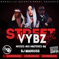 STREETVYBZ 4 [2019] - DJ MADSUSS [MADSKILLZ ENTERTAINMENT].