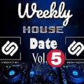 Weekly House Date Vol.5