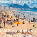Shantisan Digs Brazil: Mid Sixties Early Seventies Selection