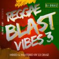 REGGAE BLAST VIBES 3(DJ DRAIZ) roots reggae mix