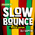 SlowBounce Radio #401 with Dj Septik - Reggae Edition - Last show of the season