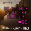 Du Groove Pour les Vilains #03 _ 21 janv 2022