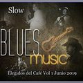 Slow Blues - Elegidos del Café Vol 1 Junio 2019