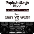 RepIndustrija Show / br. 88 Tema: East Vs West Pt.2