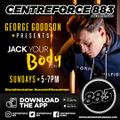 Jack Your Body Debut Show - 88.3 Centreforce radio - 03 - 05 - 2020.mp3