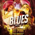 DJ PINK THE BADDEST - BLUES - SET.1