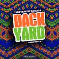Backyard - Live Mixtape by Dj Kace (Kenya)