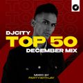 PARTYWITHJAY: DJcity Top 50 December 2021 Mix