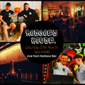 Roscoe's House Live From Harbour Bar!