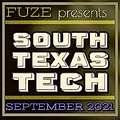 Fuze presents :: SOUTH TEXAS TECH :: September 2021