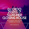 DJ Choo 2020-7 - Summer closing - Deep and Club house