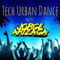 Dj Jorge Arizaga - Tech Urban Dance (Ago 2021)