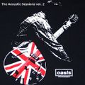 Oasis - The Acoustic Sessions vol. 2