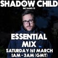 Shadow Child - Essential Mix (BBC Radio 1) - 01-Mar-2014