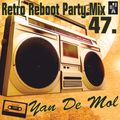 Yan De Mol - Retro Reboot Party Mix 47.