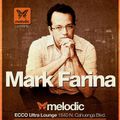Mark Farina @ Melodic- Ecco Ultra Lounge, Los Angeles- April 8, 2009