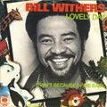 LOVELY DAY- Bill Withers (mixed with others) MIX TO-Never Too Much - MIX TO- Best of My Love!