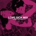 LOVE SICK MIX -JAPANESE FEMALE SONGS- / DJ U-LEE