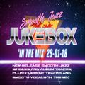 SJITM JUKEBOX PRESENTS NEW SMOOTH JAZZ RELEASES - PLUS! CURRENT TRACKS AND SMOOTH VOCALS - 29-01-18