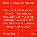 Danny J Lewis In The Mix - Remix and Productions Showcase 18th July 2023