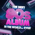 (129) VA - The Best 80s Album In The World...Ever! (2022) (14/04/2022)