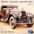 RETRO CLASSIC DANCE MIX VOL.5 ( By Dj Kosta